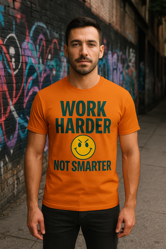 Unisex T-Shirt – Work Harder Not Smarter